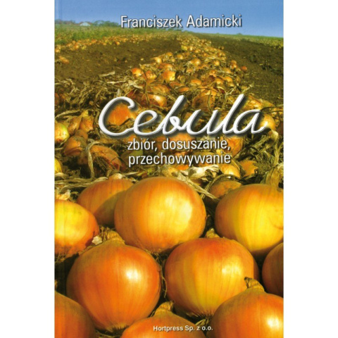 CEBULA - ZBIÓR, DOSUSZANIE, PRZECHOWYWANIE