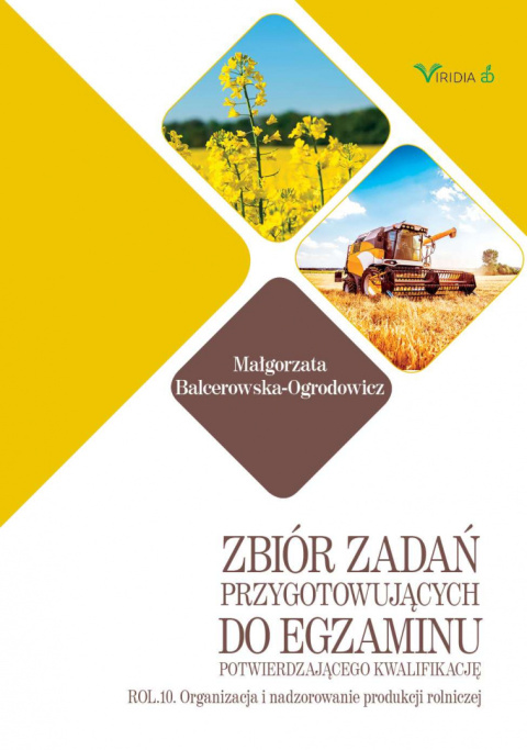 ROL.10. Zbiór zadań przygotowujących do egzaminu potwierdzającego kwalifikację ROL.10. Organizacja i nadzorowanie produkcji rol