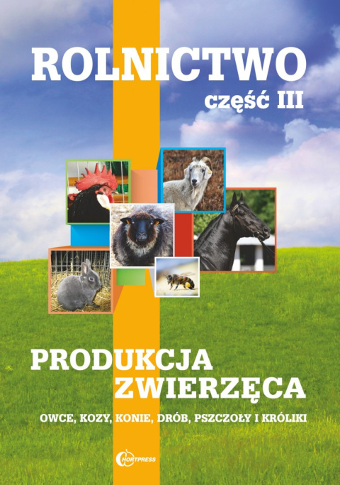 Rolnictwo cz. III. Produkcja zwierzęca. Owce, kozy, konie, drób, pszczoły, króliki