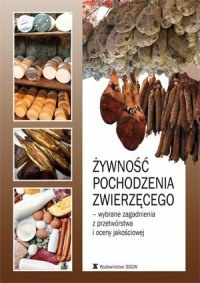 Żywność pochodzenia zwierzęcego - wybrane zagadnienia z przetwórstwa i oceny jakościowej
