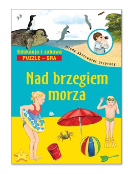 Nad brzegiem morza - Młody obserwator przyrody
