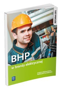 Bhp w branży elektrycznej. Podręcznik do kształcenia zawodowego
