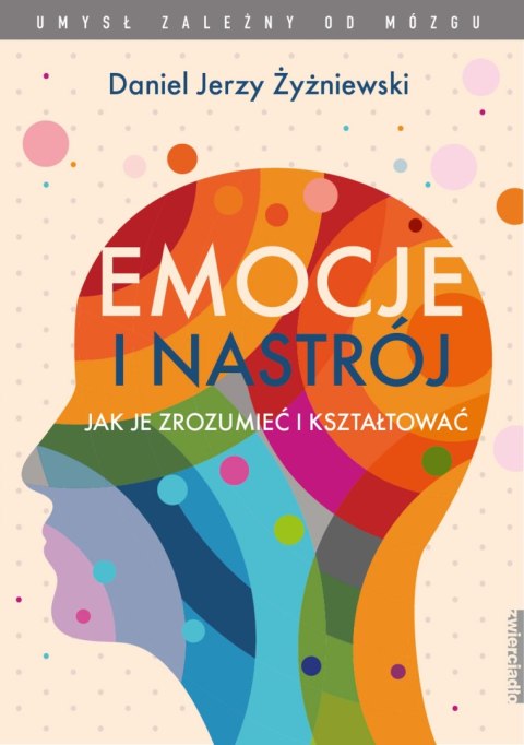 Emocje i nastrój jak je zrozumieć i kształtować