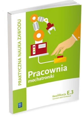 Pracownia mechatroniki. Technik mechatronik. Kwalifikacja E.3
