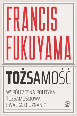 Tożsamość współczesna polityka tożsamościowa i walka o uznanie