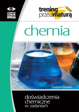 Trening przed maturą Chemia doświadczenia chemiczne w zadaniach
