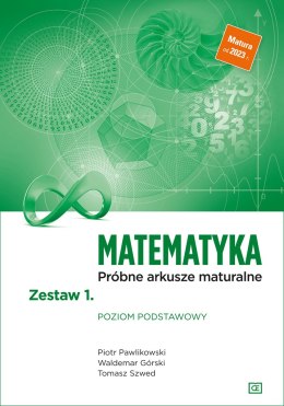 Matematyka Próbne arkusze maturalne Zestaw 1. Poziom podstawowy