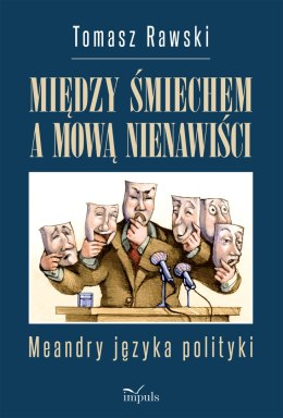 Między śmiechem a mową nienawiści Meandry języka polityki