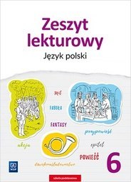 Język polski zeszyt lekturowy zeszyt ćwiczeń dla klasy 6 szkoły podstawowej 179007