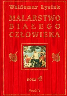 Malarstwo białego człowieka. Tom 4