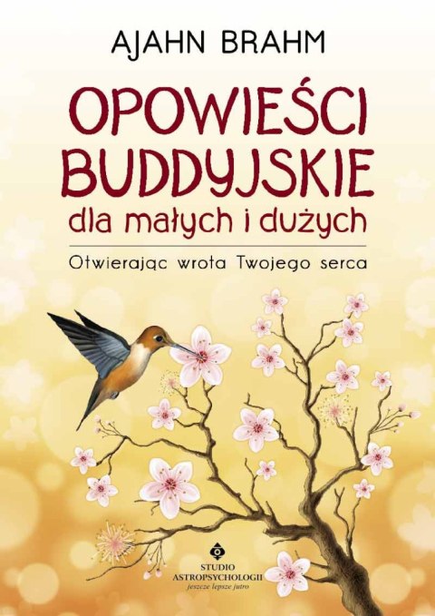 Opowieści buddyjskie dla małych i dużych. Otwierając wrota Twojego serca wyd. 2022