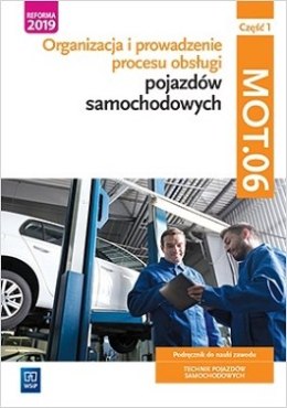 Organizacja i prowadzenie procesu obsługi pojazdów samochodowych Kwalifikacja MOT.06 Podręcznik do nauki zawodu technik pojazdów