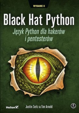 Black Hat Python. Język Python dla hakerów i pentesterów wyd. 2