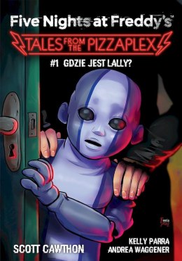 Gdzie jest Lally? Tales from the Pizzaplex. Five Nights at Freddy's. Tom 1