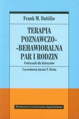 Terapia poznawczo-behawioralna par i rodzin. Podręcznik dla klinicystów
