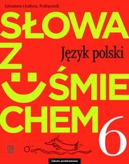 Język polski słowa z uśmiechem literatura i kultura podręcznik dla klasy 6 szkoły podstawowej 179321
