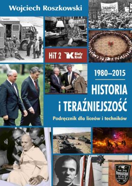 Historia i teraźniejszość podręcznik dla klasy 2 liceów i techników 1980-2015