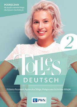Tolles Deutsch 2. Podręcznik Język niemiecki dla liceum i technikum
