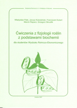 Ćwiczenia z fizjologii roślin z podstawami biochemii