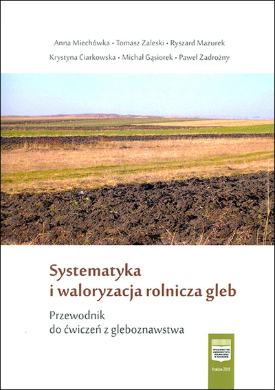 Systematyka i waloryzacja rolnicza gleb. Przewodnik do ćwiczeń z gleboznawstwa