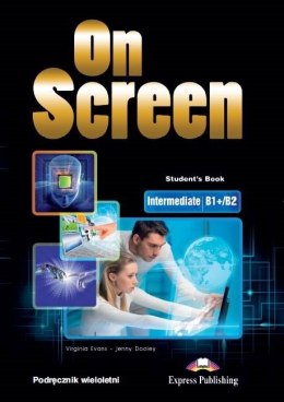 On screen intermediate b1+/b2. Student's book wieloletni
