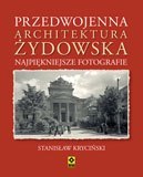 Przedwojenna architektura żydowska najpiękniejsze fotografie
