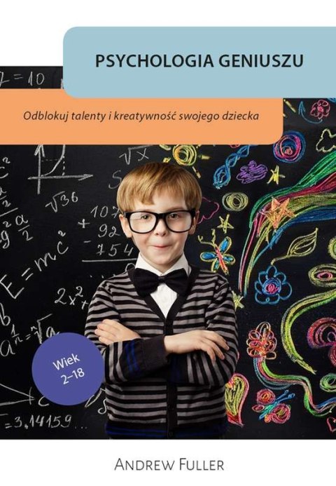 Psychologia geniuszu odblokuj wrodzone talenty i kreatywność swojego dziecka
