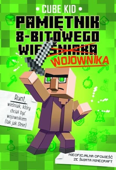 Minecraft pamiętnik 8 bitowego wojownika Tom 1