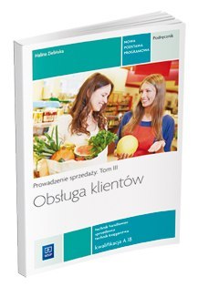 Obsługa klientów Podręcznik do nauki zawodu technik handlowiec/sprzedawca