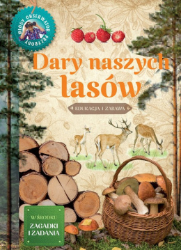 Dary naszych lasów Edukacja i zabawa
