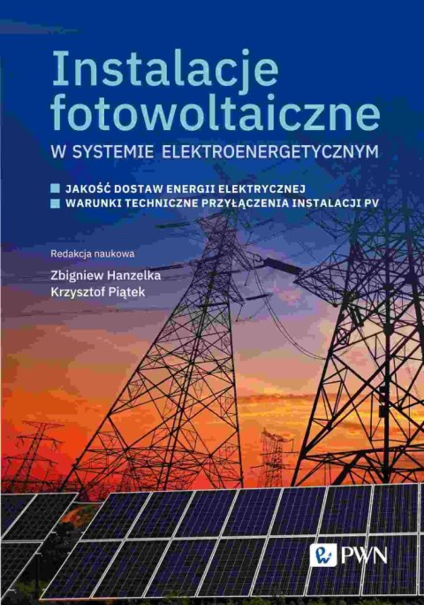 Instalacje fotowoltaiczne w systemie elektroenergetycznym. Jakość dostaw energii elektrycznej. Warunki techniczne przyłączenia i