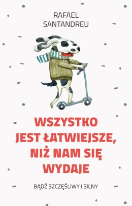Wszystko jest łatwiejsze, niż nam się wydaje