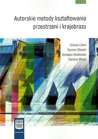 Autorskie metody kształtowania przestrzeni i krajobrazu