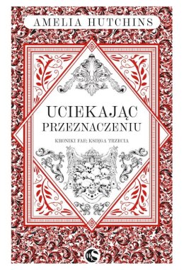 Uciekając przeznaczeniu. Kroniki Fae. Tom 3