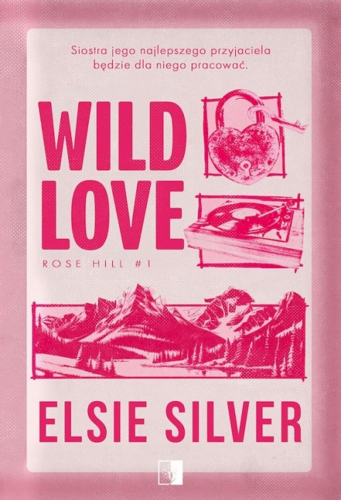 Wild Love. Rose Hill. Tom 1