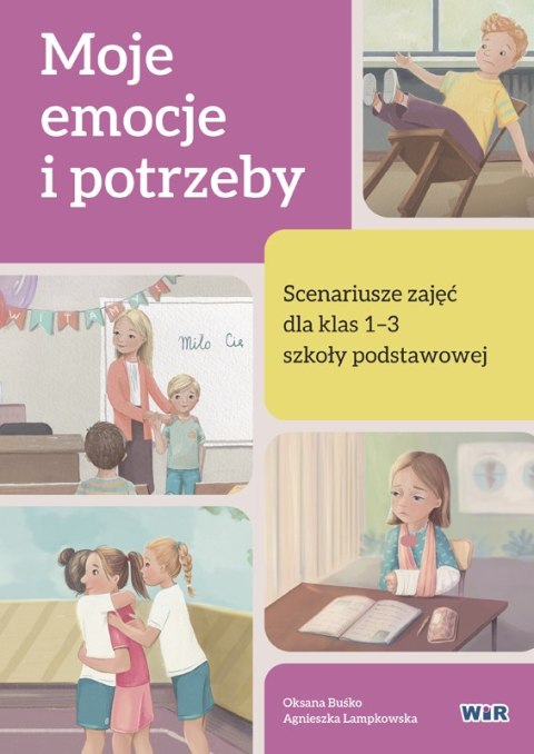 Moje emocje i potrzeby scenariusze zajęć dla klas 1-3 szkoły podstawowej
