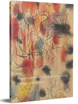 Podwójna jednorodność. Dual Homogeneity. Władysław Strzemiński