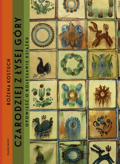 Czarodziej z Łysej Góry. Opowieść o Bolesławie Książku