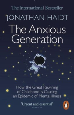 The Anxious Generation. How the Great Rewiring of Childhood Is Causing an Epidemic of Mental Illness wer. angielska
