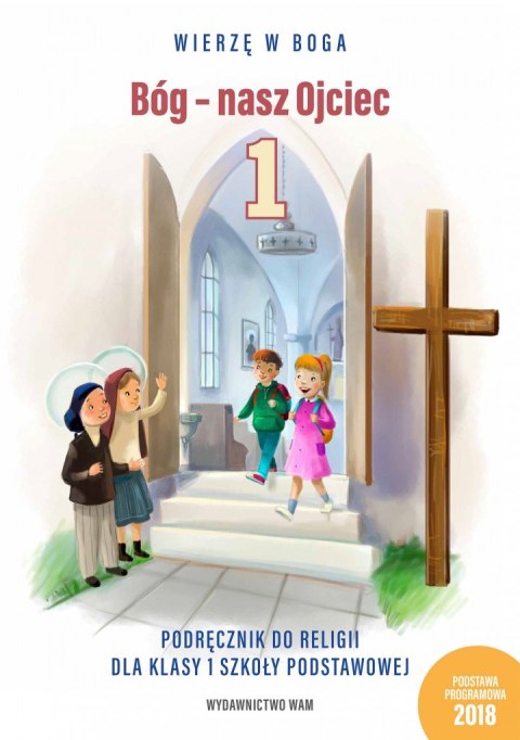 Religia Bóg - Nasz ojciec podręcznik dla klasy 1 szkoły podstawowej
