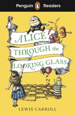 Alice Through the Looking Glass. Penguin Readers Level 3 wer. angielska