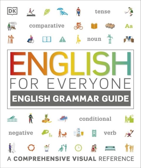 English for Everyone English Grammar Guide. A comprehensive visual reference wer. angielska