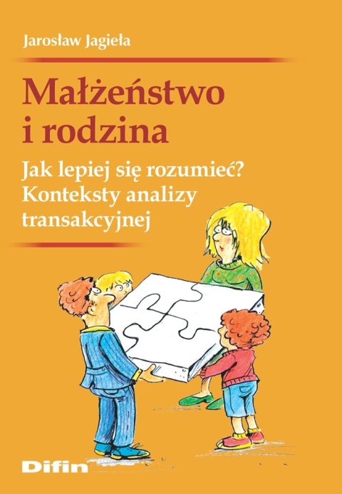 Małżeństwo i rodzina. Jak lepiej się rozumieć? Konteksty analizy transakcyjnej