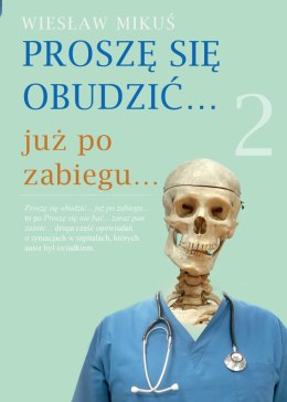 Proszę się obudzić... już po zabiegu...