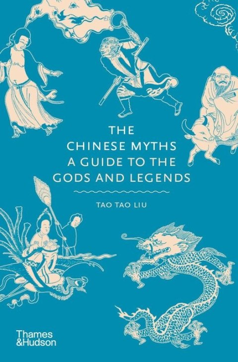 The Chinese Myths. A guide to the Gods and legends wer. angielska