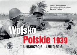 Wojsko Polskie 1939. Organizacja i uzbrojenie