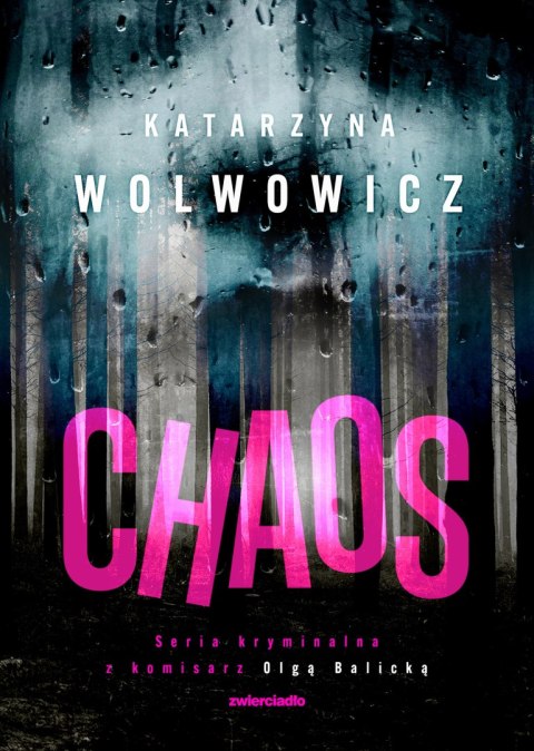 Chaos. Seria kryminalna z komisarz Olgą Balicką. Tom 8