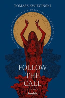 Follow the call. Terapeutyczne doświadczenia w poszerzonych stanach świadomości