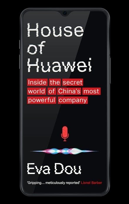 House of Huawei. Inside the secret world of China's most powerful company wer. angielska