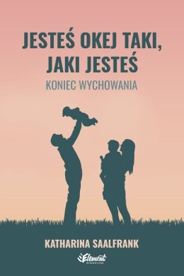 Jesteś okej taki, jaki jesteś. Koniec wychowania